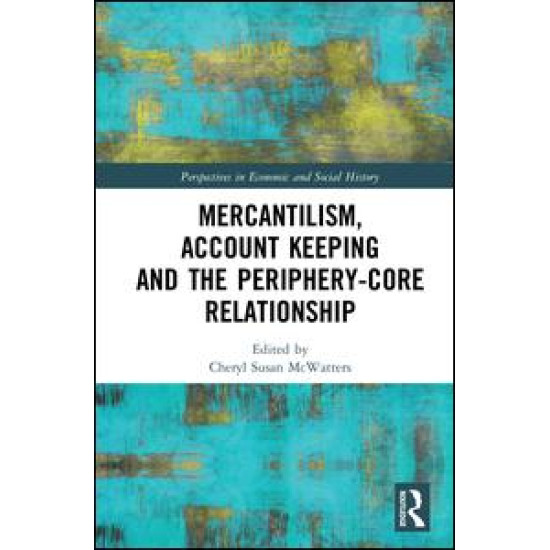 Mercantilism, Account Keeping and the Periphery-Core Relationship
