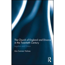 The Church of England and Divorce in the Twentieth Century The Church of England and Divorce in the Twentieth Century