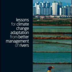 Lessons for Climate Change Adaptation from Better Management of Rivers Lessons for Climate Change Adaptation from Better Management of Rivers