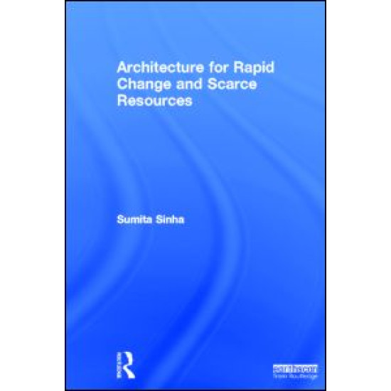 Architecture for Rapid Change and Scarce Resources