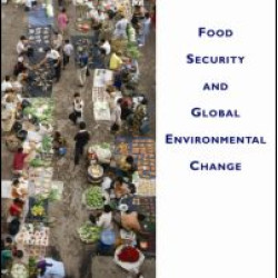 Food Security and Global Environmental Change Food Security and Global Environmental Change
