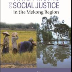Water Rights and Social Justice in the Mekong Region Water Rights and Social Justice in the Mekong Region