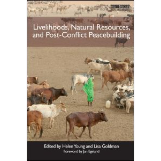 Livelihoods, Natural Resources, and Post-Conflict Peacebuilding