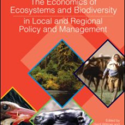 The Economics of Ecosystems and Biodiversity in Local and Regional Policy and Management The Economics of Ecosystems and Biodiversity in Local and Regional Policy and Management