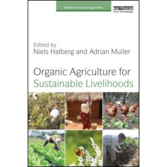 Organic Agriculture for Sustainable Livelihoods Organic Agriculture for Sustainable Livelihoods