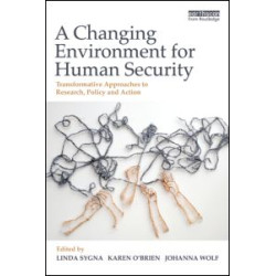 A Changing Environment for Human Security A Changing Environment for Human Security