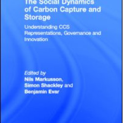 The Social Dynamics of Carbon Capture and Storage The Social Dynamics of Carbon Capture and Storage