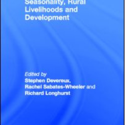 Seasonality, Rural Livelihoods and Development Seasonality, Rural Livelihoods and Development