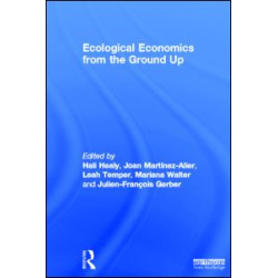 Ecological Economics from the Ground Up Ecological Economics from the Ground Up