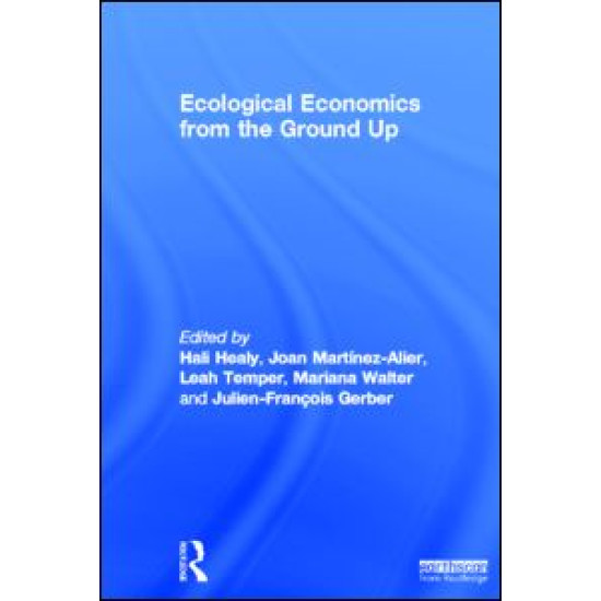 Ecological Economics from the Ground Up Ecological Economics from the Ground Up