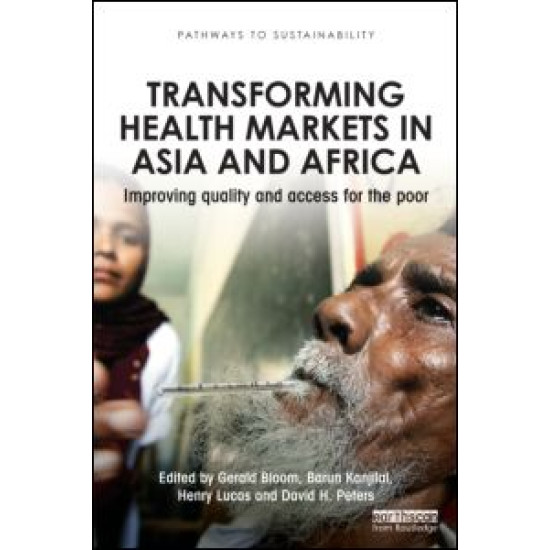 Transforming Health Markets in Asia and Africa Transforming Health Markets in Asia and Africa