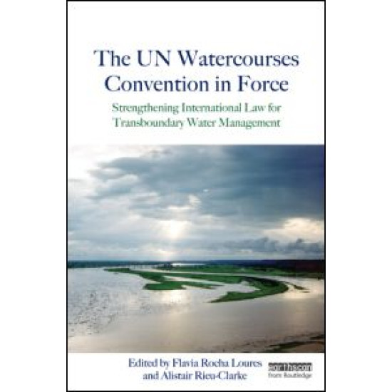 The UN Watercourses Convention in Force The UN Watercourses Convention in Force