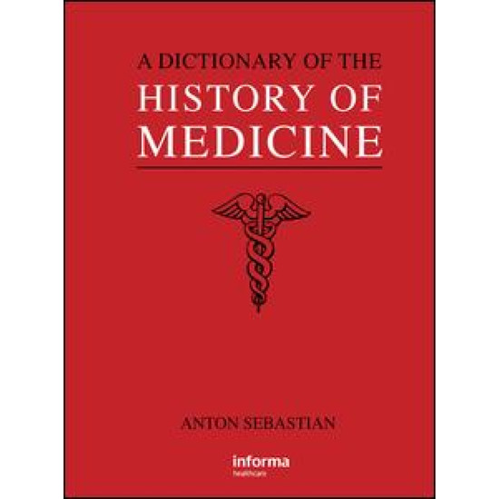 A Dictionary of the History of Medicine