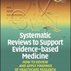 Systematic reviews to support evidence-based medicine, 2nd edition Systematic reviews to support evidence-based medicine, 2nd edition
