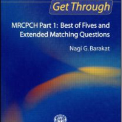Get Through MRCPCH Part 1: Best of Fives and Extended Matching Questions