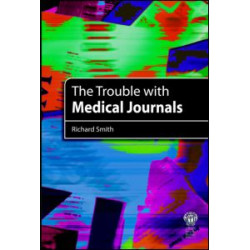 The Trouble with Medical Journals The Trouble with Medical Journals