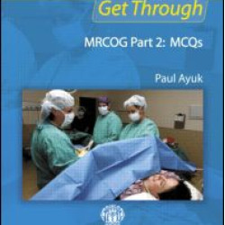 Get Through MRCOG Part 2: MCQs