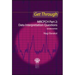 Get Through MRCPCH Part 2: Data Interpretation Questions, second edition Get Through MRCPCH Part 2: Data Interpretation Questions, second edition