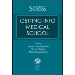 Secrets of Success: Getting into Medical School Secrets of Success: Getting into Medical School