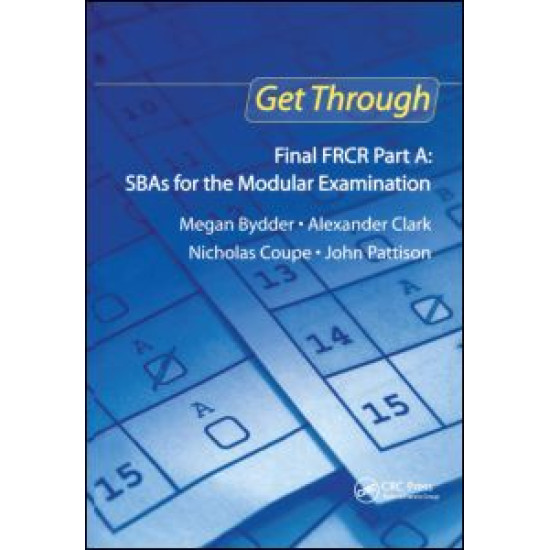 Get Through Final FRCR Part A: SBAs for the Modular Examination