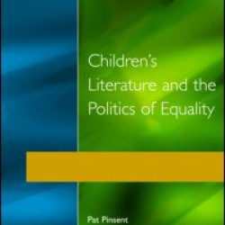 Childrens Literature and the Politics of Equality Childrens Literature and the Politics of Equality