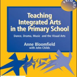 Teaching Integrated Arts in the Primary School Teaching Integrated Arts in the Primary School