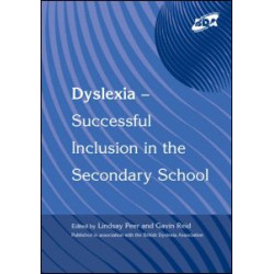 Dyslexia-Successful Inclusion in the Secondary School Dyslexia-Successful Inclusion in the Secondary School