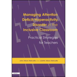 Managing Attention Deficit/Hyperactivity Disorder in the Inclusive Classroom Managing Attention Deficit/Hyperactivity Disorder in the Inclusive Classroom