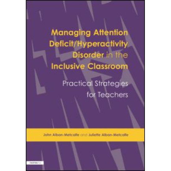 Managing Attention Deficit/Hyperactivity Disorder in the Inclusive Classroom
