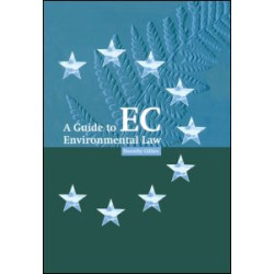 A Guide to EC Environmental Law A Guide to EC Environmental Law