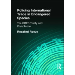 Policing International Trade in Endangered Species Policing International Trade in Endangered Species
