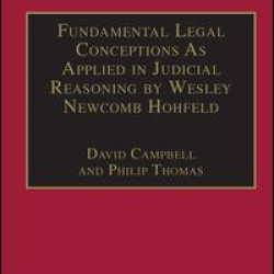 Fundamental Legal Conceptions As Applied in Judicial Reasoning by Wesley Newcomb Hohfeld Fundamental Legal Conceptions As Applied in Judicial Reasoning by Wesley Newcomb Hohfeld