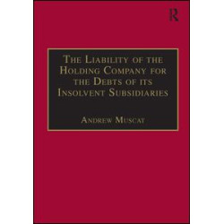 The Liability of the Holding Company for the Debts of its Insolvent Subsidiaries The Liability of the Holding Company for the Debts of its Insolvent Subsidiaries