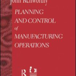 Planning and Control of Manufacturing Operations Planning and Control of Manufacturing Operations