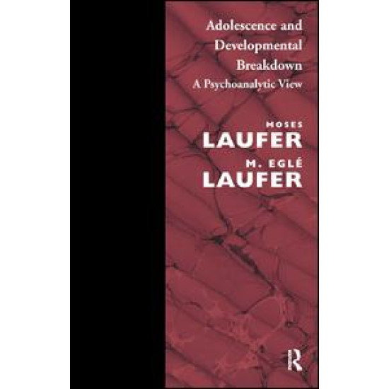 Adolescence and Developmental Breakdown Adolescence and Developmental Breakdown