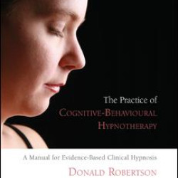 The Practice of Cognitive-Behavioural Hypnotherapy