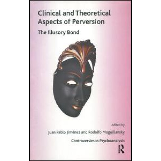 Clinical and Theoretical Aspects of Perversion Clinical and Theoretical Aspects of Perversion
