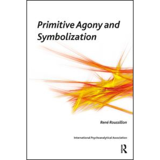 Primitive Agony and Symbolization Primitive Agony and Symbolization