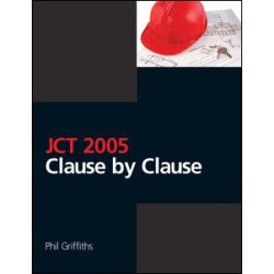 JCT 2005: Clause by Clause JCT 2005: Clause by Clause