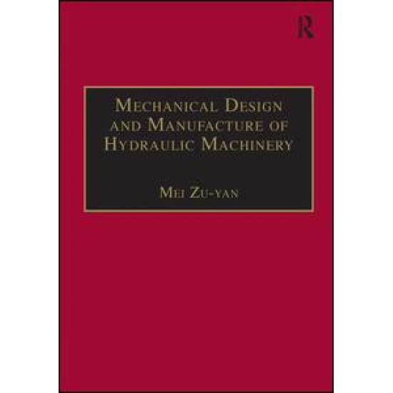 Mechanical Design and Manufacture of Hydraulic Machinery