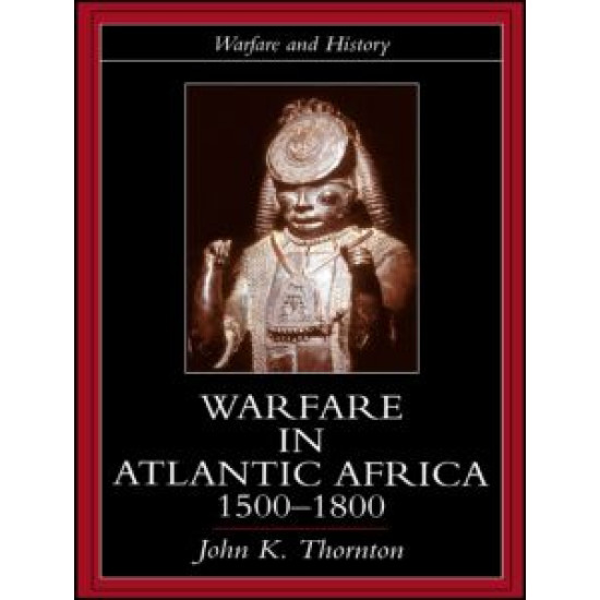 Warfare in Atlantic Africa, 1500-1800