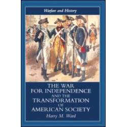 The War for Independence and the Transformation of American Society The War for Independence and the Transformation of American Society