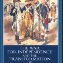 The War for Independence and the Transformation of American Society The War for Independence and the Transformation of American Society