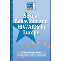 Sexual Behaviour and HIV/AIDS in Europe Sexual Behaviour and HIV/AIDS in Europe