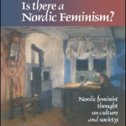 Is There A Nordic Feminism? Is There A Nordic Feminism?