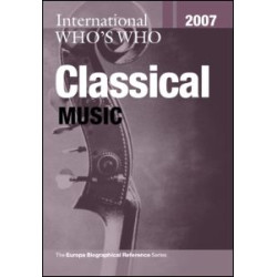 International Who's Who in Classical Music 2007 International Who's Who in Classical Music 2007