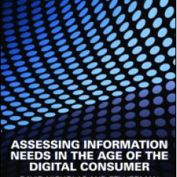 Assessing Information Needs in the Age of the Digital Consumer