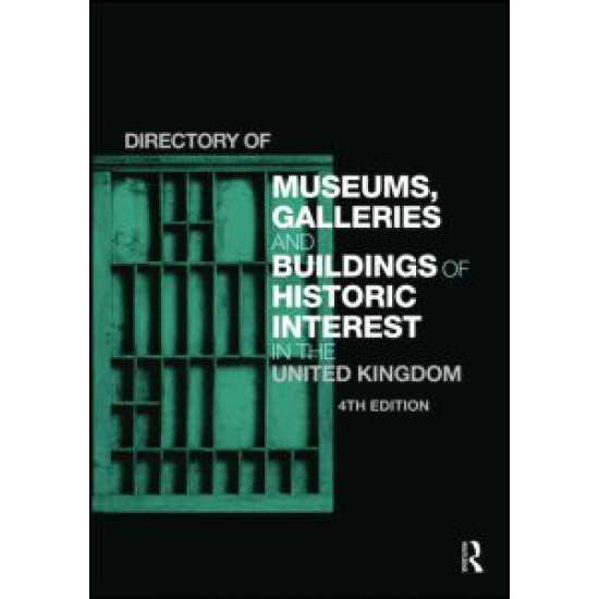 Directory of Museums, Galleries and Buildings of Historic Interest in the United Kingdom Directory of Museums, Galleries and Buildings of Historic Interest in the United Kingdom
