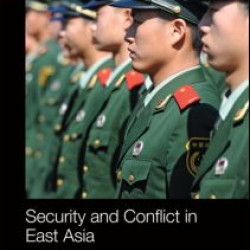 Security and Conflict in East Asia Security and Conflict in East Asia