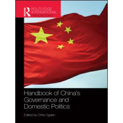 Handbook of China's Governance and Domestic Politics Handbook of China's Governance and Domestic Politics